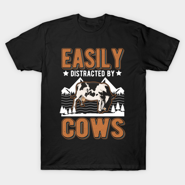 Easily Distracted By Cows Cow Cattleman Cow T Shirt Teepublic 